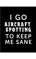 I Go Aircraft Spotting To Keep Me Sane