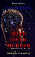 MIND OVER MURDER The Jake Roberts Series, Book 2