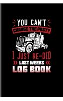 You Can't Change The Past? I Just Re-Did Last Weeks Log Book
