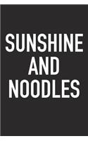 Sunshine and Noodles: A 6x9 Inch Matte Softcover Journal Notebook with 120 Blank Lined Pages and an Encouraging Positive Foodie Chef or Baker Cover Slogan
