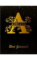 Adriana Dot Journal: Letter a Personalized First Name Personal Dotted Bullet Grid Writing Notebook Black Gold Space Effect Cover Daily Diaries for Journalists & Writers 