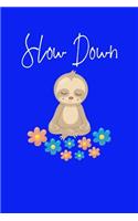 Slow Down