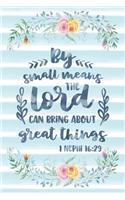 By Small Means The Lord Can Bring About Great Things 1 Nephi 16