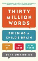 Thirty Million Words: Building a Child's Brain