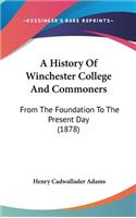 A History Of Winchester College And Commoners