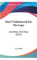 How I Volunteered For The Cape