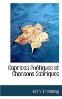 Caprices Po Tiques Et Chansons Satiriques