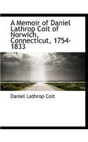 A Memoir of Daniel Lathrop Coit of Norwich, Connecticut, 1754-1833