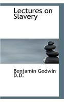 Lectures on Slavery