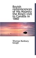 Boyish Reminiscences of His Majesty the King's Visit to Canada in 1860