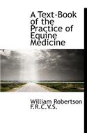 A Text-Book of the Practice of Equine Medicine