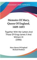 Memoirs Of Mary, Queen Of England, 1689-1693