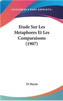Etude Sur Les Metaphores Et Les Comparaisons (1907)
