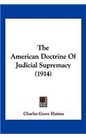 American Doctrine Of Judicial Supremacy (1914)