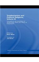 Totalitarianism and Political Religions Volume III