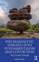 Psychoanalytic Insights into Fundamentalism and Conviction