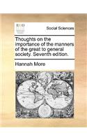 Thoughts on the Importance of the Manners of the Great to General Society. Seventh Edition.