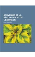 Souvenirs de La Revolution Et de L'Empire (1)
