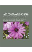.Net Programming Tools: .Net Object-Relational Mapping Tools, ADO.NET Entity Framework, Vtd-XML, Entityspaces, Dotfuscator