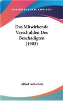 Das Mitwirkende Verschulden Des Beschadigten (1903)