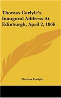 Thomas Carlyle's Inaugural Address at Edinburgh, April 2, 1866