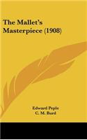 The Mallet's Masterpiece (1908)