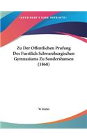 Zu Der Offentlichen Prufung Des Furstlich Schwarzburgischen Gymnasiums Zu Sondershansen (1868)