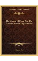 Science Of Peace And The Science Of Social Organization
