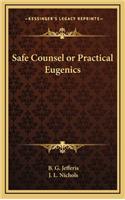 Safe Counsel or Practical Eugenics
