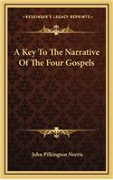 A Key to the Narrative of the Four Gospels