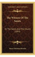 Witness of the Saints the Witness of the Saints