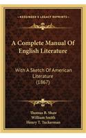 Complete Manual of English Literature a Complete Manual of English Literature