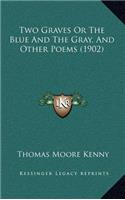 Two Graves or the Blue and the Gray, and Other Poems (1902)