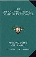 The Life and Misadventures of Miguel de Cervantes