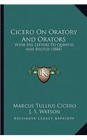 Cicero on Oratory and Orators