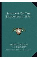 Sermons on the Sacraments (1876)