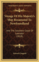 Voyage Of His Majesty's Ship Rosamond To Newfoundland