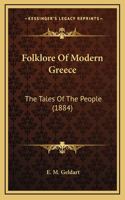 Folklore Of Modern Greece: The Tales Of The People (1884)