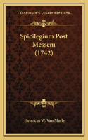 Spicilegium Post Messem (1742)
