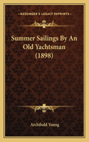 Summer Sailings By An Old Yachtsman (1898)