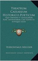 Theatrum Caesareum Historico-Poeticum