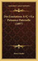 Des Limitations AÂ La Puissance Paternelle (1897)