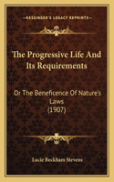 Progressive Life And Its Requirements