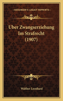 Uber Zwangserziehung Im Strafrecht (1907)