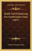 Kritik Und Erlauterung Des Goethe'schen Faust (1837)