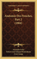 Anatomie Des Frosches, Part 2 (1904)
