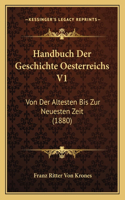 Handbuch Der Geschichte Oesterreichs V1