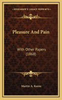 Pleasure And Pain