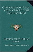 Considerations Upon A Reduction Of The Land Tax (1749)