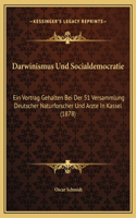 Darwinismus Und Socialdemocratie: Ein Vortrag Gehalten Bei Der 51 Versammlung Deutscher Naturforscher Und Arzte In Kassel (1878)